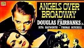 Angels Over Broadway (1940) | CRIME, COMEDY | Douglas Fairbanks Jr., Rita Hayworth, Thomas Mitchell