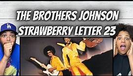 FUNK!| FIRST TIME HEARING The Brothers Johnson - Strawberry Letter 23 REACTION