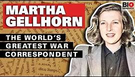 Martha Gellhorn: The World’s Greatest War Correspondent