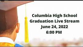 Columbia High School Graduation - Live Stream