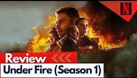 Under Fire Review |Netflix Series|
