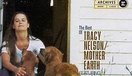 Tracy Nelson - The Best Of Tracy Nelson / Mother Earth