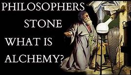 What is the Philosophers Stone? Introduction to Alchemy - History of Alchemical Theory & Practice