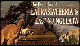 Evolution of Laurasiatheria and Early Ungulates