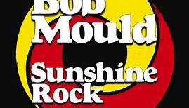 Bob Mould "Sunshine Rock"