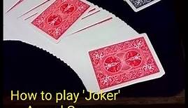 How to Play 'JOKER' A Card Game