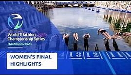 2023 World Triathlon Super-Sprint Championships Hamburg: Elite Women's Final Highlights