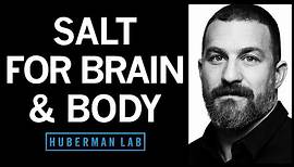 Using Salt to Optimize Mental & Physical Performance | Huberman Lab Podcast #63