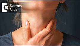 What causes feeling of lump in throat or something stuck in throat? - Dr. Satish Babu K