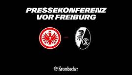 "Schauen nur auf uns" I Pressekonferenz vor Eintracht Frankfurt - SC Freiburg