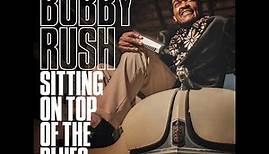 Bobby Rush - New Album Trailer - Sitting On Top of The Blues