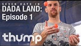 7 Days In Dada Land - Episode 1