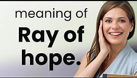 Understanding the Phrase "Ray of Hope"
