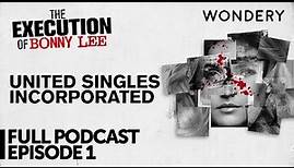 Episode 1: The Execution of Bonny Lee Bakley | United Singles Incorporated | Full Episode