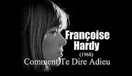 Françoise Hardy - Comment Te Dire Adieu (1968)