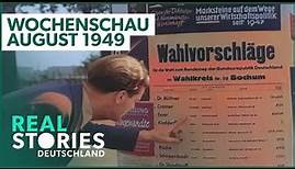 Die erste Bundestagswahl | Die Wochenschau August 1949 | Real Stories Deutschland