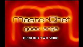 MasterChef goes large 2006 Episode 2 featuring Mat Davis.