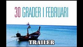 30 Degrees in February 2012-2016 Trailer