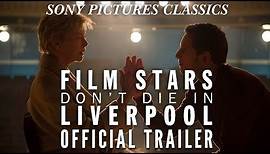Film Stars Don't Die In Liverpool | Official Trailer HD (2017)