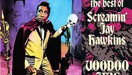 Screamin' Jay Hawkins - Voodoo Jive: The Best Of Screamin' Jay Hawkins