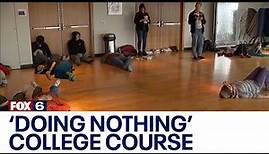 Lawrence University's 'Doing Nothing' course; many things are learned | FOX6 News Milwaukee