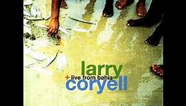 Larry Coryell ‎– Live From Bahia (1992 - Album)
