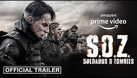 S.O.Z. Soldados o Zombies (2021) | Official Trailer | Amazon Prime Video