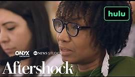 AFTERSHOCK | OFFICIAL TRAILER | Onyx Collective | ABC News Studios | Hulu