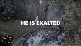 He is Exalted | Maranatha! Music (Lyric Video)