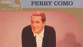 Perry Como - Platinum & Gold Collection