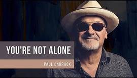 Paul Carrack - You're Not Alone [Official Video]