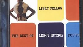 Leroy Hutson - Lucky Fellow (The Best Of 1973-1979)