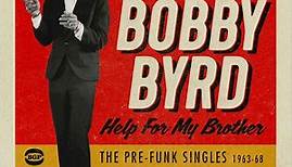 HELP FOR MY BROTHER THE PRE-FUNK SINGLES 1963-68 /BOBBY BYRD/ボビー・バード｜SOUL/BLUES/GOSPEL｜ディスクユニオン･オンラインショップ｜diskunion.net