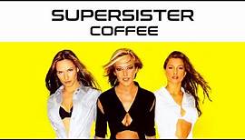 Supersister - Coffee (Official Lyrics Video)