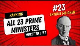 Ranking All 23 Prime Ministers: Arthur Meighen