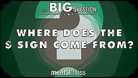 Where Does the $ Sign Come From? - Big Questions (Ep.5)