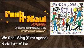 Godchildren of Soul - We Shall Sing - Simangene - feat. Sam Moore & Mor Dior Sek