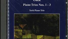 Buxton Orr, York Piano Trio - Piano Trios Nos.1-3