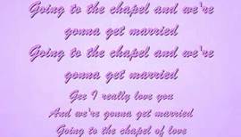 Going to The Chapel Of Love Lyrics - The Dixie Cups