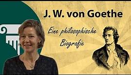 Johann Wolfgang von Goethe: Eine philosophische Biografie