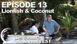 Wild Harvest | Season 2 | Episode 13 | Lionfish, Oregon Grape & Coconut