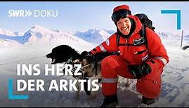 Alexander Gerst auf Expedition - Ins Herz der Arktis | SWR Doku