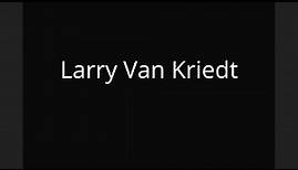 Larry Van Kriedt