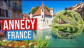 ANNECY - FRANCE (Visit the Venice of the Alps : Annecy Old Town and Market, Lake Annecy)