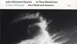 Julia Hülsmann Quartet W/ Theo Bleckmann - A Clear Midnight (Kurt Weill And America)