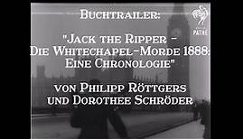 "Jack the Ripper - Die Whitechapel Morde 1888: Eine Chronologie" (Buchtrailer)