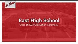 East High School // Class of 2023 Graduation Ceremony