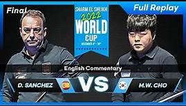 Final - Daniel SANCHEZ vs Myung Woo CHO (Sharm El Shikh World Cup 2022)
