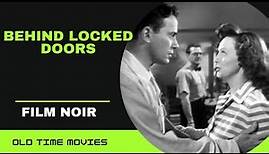 Behind Locked Doors (1948) [Film Noir] [Crime] [Drama] full lenght film 720p
