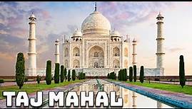 Taj Mahal (Tadsch Mahal): Die Geschichte des Juwels Indiens - 7 Weltwunder der Moderne